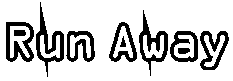 Click here to read and hear "Run Away"